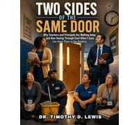 Two Sides of the Same Door: Why Teachers and Principals are Walking Away and How Seeing Through Each Other's Eyes Can Keep Them in the Building.
