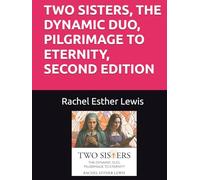 TWO SISTERS, THE DYNAMIC DUO, PILGRIMAGE TO ETERNITY, SECOND EDITION
