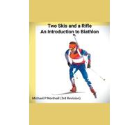 Two Skis and a Rifle: An Introduction to Biathlon