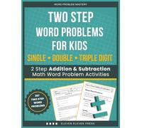 Two Step Word Problems for Kids: 2 Step Addition & Subtraction Math Word Problem Activities with Single, Double & Triple Digit Numbers