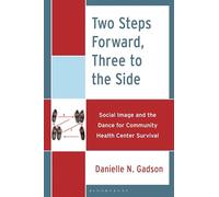 Two Steps Forward, Three to the Side: Social Image and the Dance for Community Health Center Survival