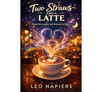 Two Straws And A Latte: Some love stories are brewed by fate....