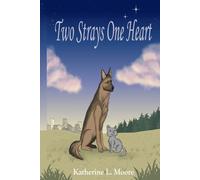 Two Strays One Heart