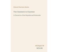 Two Summers in Guyenne: A Chronicle of the Wayside and Waterside
