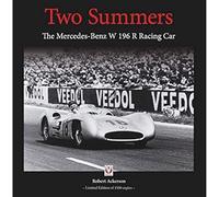 Two Summers The Mercedes-Benz W196R Racing Car Guide Book by Robert Ackerson