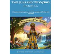 Two Suns and Two Moons: A heartwarming story about counting, courage, and finding one's way home.