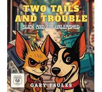 Two Tails And Trouble: Slick And Zoe Unleashed