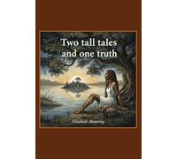 Two Tall Tales & One Truth: Three Wood & Water Stories
