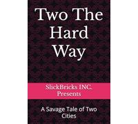 Two The Hard Way: A Savage Tale of Two Cities