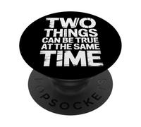 Two Things Can Be True At The Same Time Pensieri - PopSockets PopGrip Adesivo