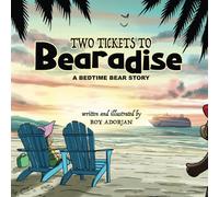 Two Tickets To Bearadise: A Bedtime Bear Story
