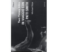Two times intro. In viaggio con Patti Smith - 2014 - Quarup