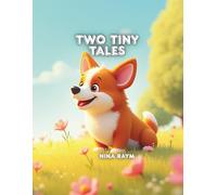 Two Tiny Tales - Sweet and Simple Stories Teaching Kids Kindness, Empathy, and Animal Love