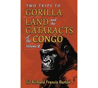 Two Trips to Gorilla Land and the Cataracts of the Congo, Volume 2