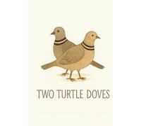 Two Turtle Doves Notebook: A Festive Lined Journal for Notes, Lists, and Everyday Writing