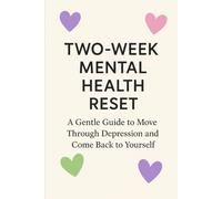 Two Week Mental Health Reset Workbook: Daily gentle activities and lessons
