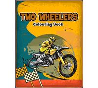 Two-Wheelers Colouring Book: 70+ Fun Illustrations for Kids Aged 3 to 5 - A Colourful Ride Through the World of Cool Rides: A Thrilling Journey for ... with Over 70 Exciting Colouring Pages