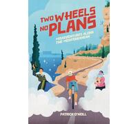 Two Wheels, No Plans: Misadventures along the Mediterranean