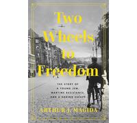 Arthur J. Magida Two Wheels to Freedom (Copertina rigida) (PRESALE 24/10/2024)