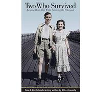 Two Who Survived; Keeping Hope Alive While Surviving the Holocaust