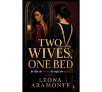 Two Wives, One Bed: By day she serves, by night she rules