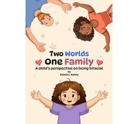 Two Worlds. One Family: A child’s perspective on being biracial