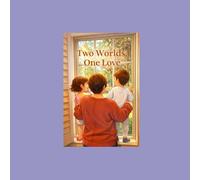 Two Worlds, One Love