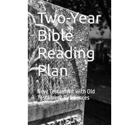 Two-Year Bible Reading Plan: New Testament with Old Testament References