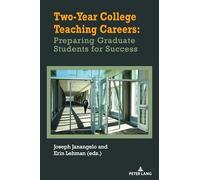 Two-Year College Teaching Careers: Preparing Graduate Students for Success