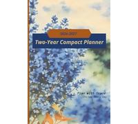 Two-Year Compact Planner 2026-2027: Plan with Grace, Thrive Every Day: A Minimalist 6x9 Softcover Calendar & Organizer for Two Years of Productivity, Goals, and Mindful Planning