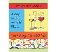 Two Year Planner Undated: Wine lovers | 6-page layout per month | Coloring pages