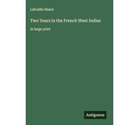 Two Years in the French West Indies: in large print