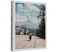 Two Years on a Bike: From Vancouver to Patagonia