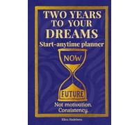 Two Years to Your Dreams - Monday Start: Undated Consistency Planner for Calm Focus, Discipline and Steady Progress (Blue)