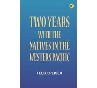 Two Years with the Natives in the Western Pacific