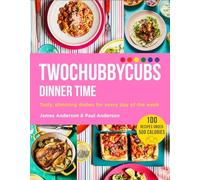 TwoChubbyCubs Dinner Time: Tasty, Slimming Dishes for Every Day of the Week