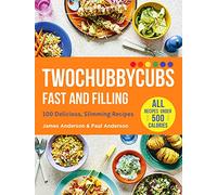 Twochubbycubs Fast and Filling Food: 100 Delicious Slimming Recipes