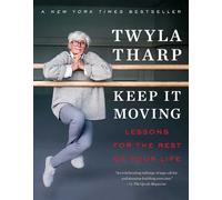 Twyla Tharp Keep It Moving (Tascabile) Bestselling Self-Help