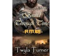 Twyla Turner Bound Through Time (Tascabile)