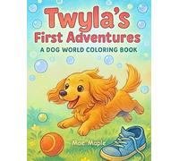 Twyla's First Adventures: A Dog World Coloring Book