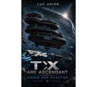 TX: ARK ASCENDANT: KINDER DER FRAKTION: 3