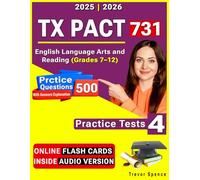 TX PACT 731 English Language Arts and Reading (Grades 7-12) Study Guide: 4 Full Length Practice Tests ,500 Question, Online Flashcards and Audio version for the Texas Pre-Admission Content Test