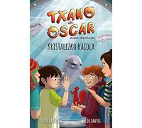 Txano eta Oscar 10 - Kristalezko kaiola