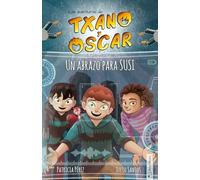 Txano y Óscar 11 - Un abrazo para SUSI: Libro infantil ilustrado (7-12 anni) (Las aventuras de Txano y Óscar) (Edizione spagnola)