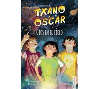 Txano y Óscar 12 - Ojos en el cielo: Libro infantil ilustrado (7-12 anni) (Las aventuras de Txano y Óscar) (Edizione spagnola)