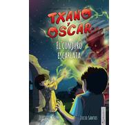 Txano y Óscar 5 - El conjuro escarlata: Libro infantil ilustrado (7-12 anni) (Las aventuras de Txano y Óscar) (Edizione spagnola)