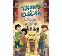 Txano y Óscar 7 - La tumba del emperador tigre: Libro infantil ilustrado (7-12 anni) (Las aventuras de Txano y Óscar) (Edizione spagnola)