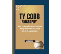 TY COBB BIOGRAPHY: Glory, Scandal, and the True Story Behind Baseball’s Most Complex Star
