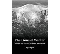 Ty Gagne T B R The Lions of Winter, Survival and Sacrifice on Mount (Tascabile)