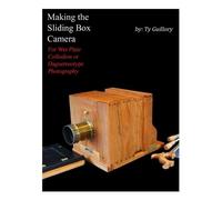 Ty Guillory Making the Sliding Box Camera (Tascabile)